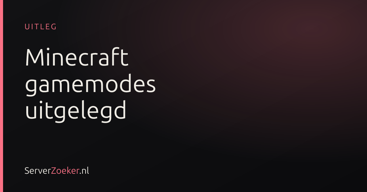 De populairste Minecraft gamemodes uitgelegd